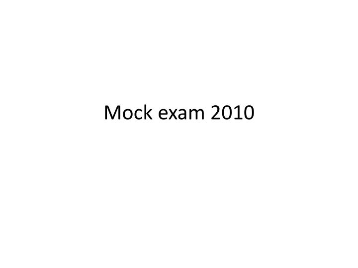 mock exam 2010