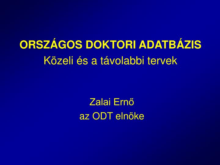 orsz gos doktori adatb zis k zeli s a t volabbi tervek