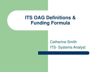 ITS OAG Definitions &amp; Funding Formula