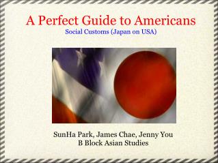 A Perfect Guide to Americans Social Customs (Japan on USA)