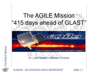 The AGILE Mission “415 days ahead of GLAST”