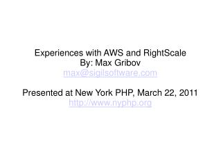 Experiences with AWS and RightScale By: Max Gribov max@sigilsoftware