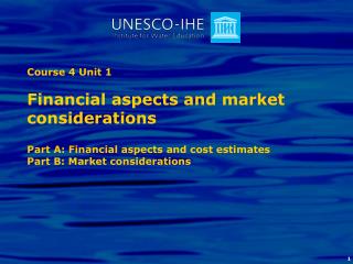 Course 4 Unit 1 Part A: Financial aspects and cost estimates