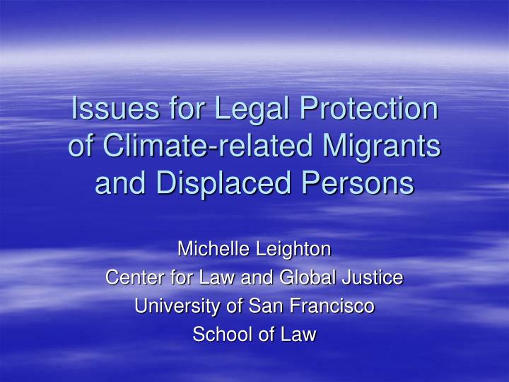 issues for legal protection of climate related migrants and displaced persons