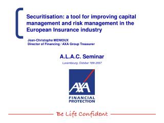 Jean-Christophe MENIOUX Director of Financing / AXA Group Treasurer