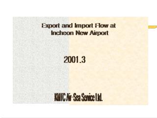 Export and Import Flow at Incheon New Airport