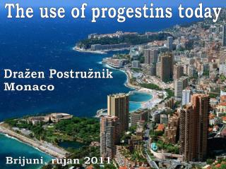 The use of progestins today