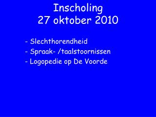 inscholing 27 oktober 2010