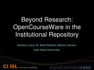 Beyond Research: OpenCourseWare in the Institutional Repository