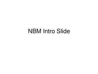 NBM Intro Slide