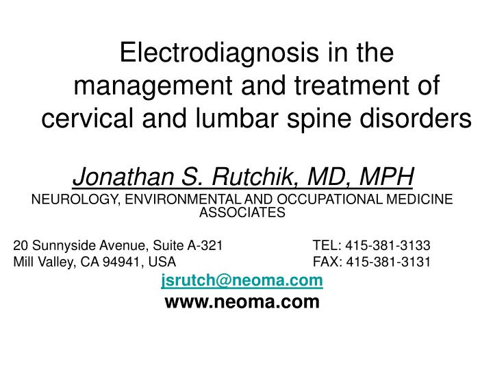 electrodiagnosis in the management and treatment of cervical and lumbar spine disorders