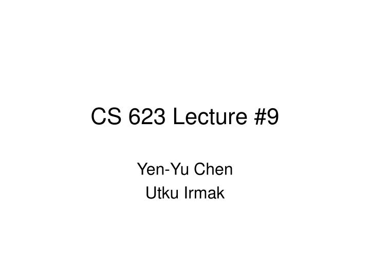 cs 623 lecture 9