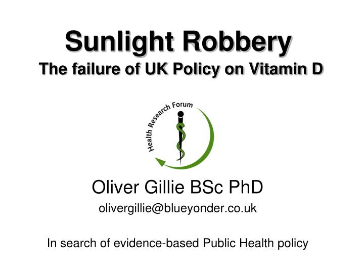 sunlight robbery the failure of uk policy on vitamin d