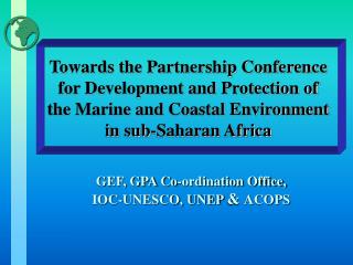 GEF, GPA Co-ordination Office, IOC-UNESCO, UNEP &amp; ACOPS