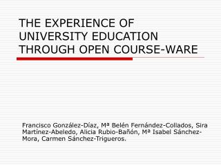 THE EXPERIENCE OF UNIVERSITY EDUCATION THROUGH OPEN COURSE-WARE