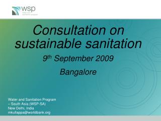 Consultation on sustainable sanitation 9 th September 2009 Bangalore