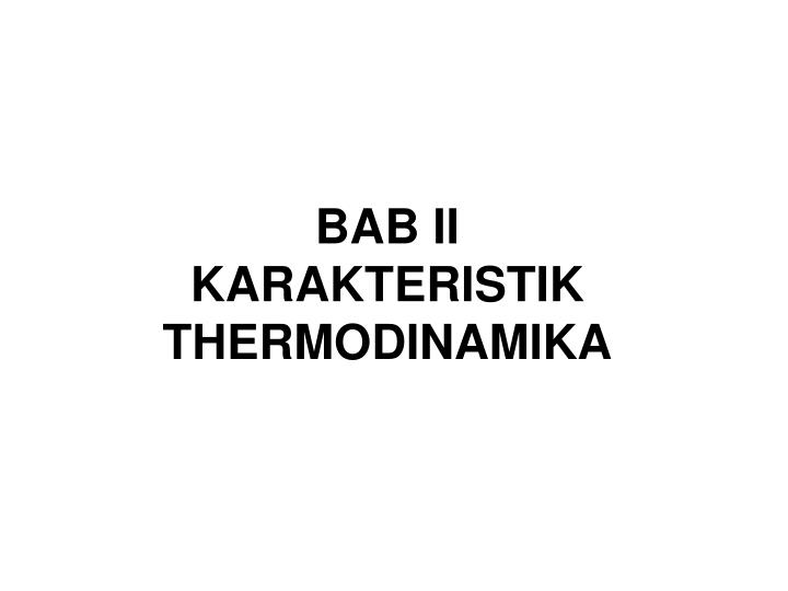 bab ii karakteristik thermodinamika