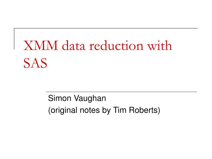 xmm data reduction with sas
