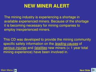 The mining industry is experiencing a shortage in