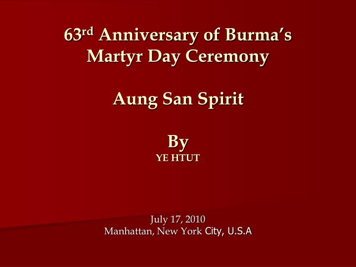 63 rd anniversary of burma s martyr day ceremony aung san spirit by ye htut
