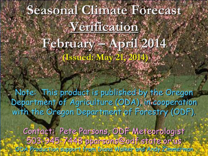 seasonal climate forecast verification february april 2014 issued may 21 2014