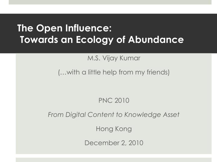 the open influence towards an ecology of abundance