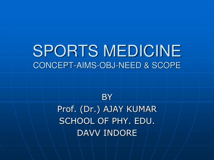 sports medicine concept aims obj need scope