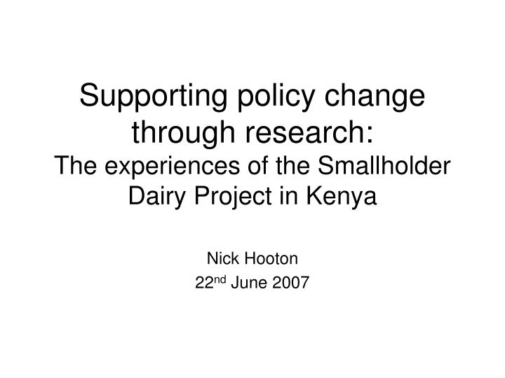 supporting policy change through research the experiences of the smallholder dairy project in kenya
