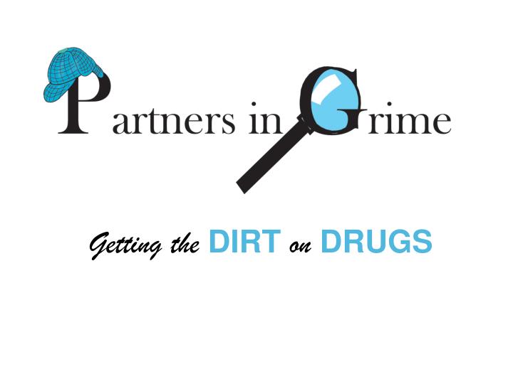 getting the dirt on drugs