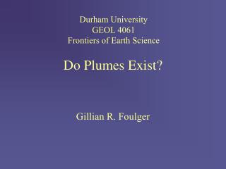 Do Plumes Exist?