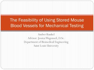 The Feasibility of Using Stored Mouse Blood Vessels for Mechanical Testing