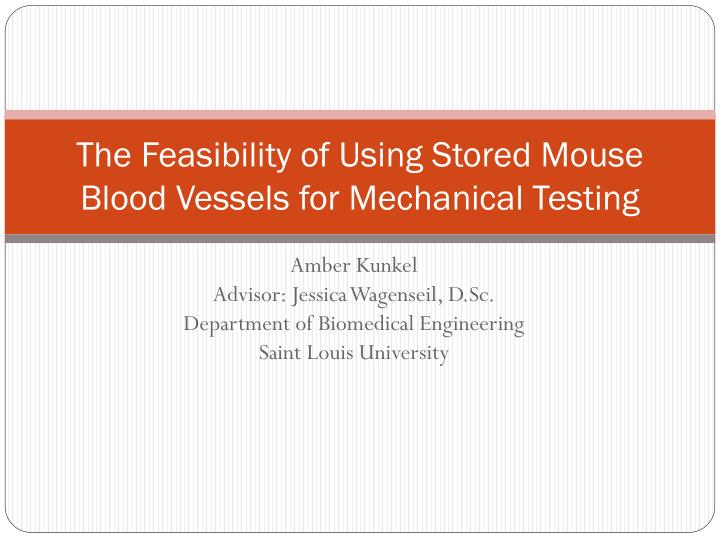 the feasibility of using stored mouse blood vessels for mechanical testing