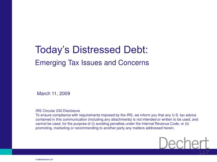 today s distressed debt emerging tax issues and concerns