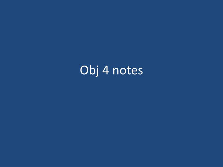 obj 4 notes