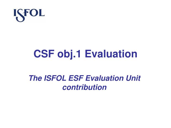 csf obj 1 evaluation