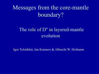 Messages from the core-mantle boundary? The role of D'' in layered-mantle evolution
