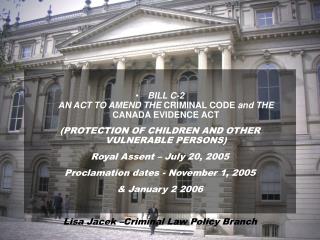 BILL C-2 AN ACT TO AMEND THE CRIMINAL CODE and THE CANADA EVIDENCE ACT