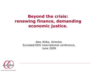 Beyond the crisis: renewing finance, demanding economic justice.