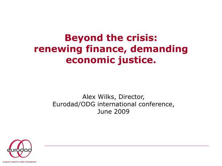 beyond the crisis renewing finance demanding economic justice