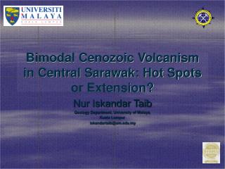 Bimodal Cenozoic Volcanism in Central Sarawak: Hot Spots or Extension?