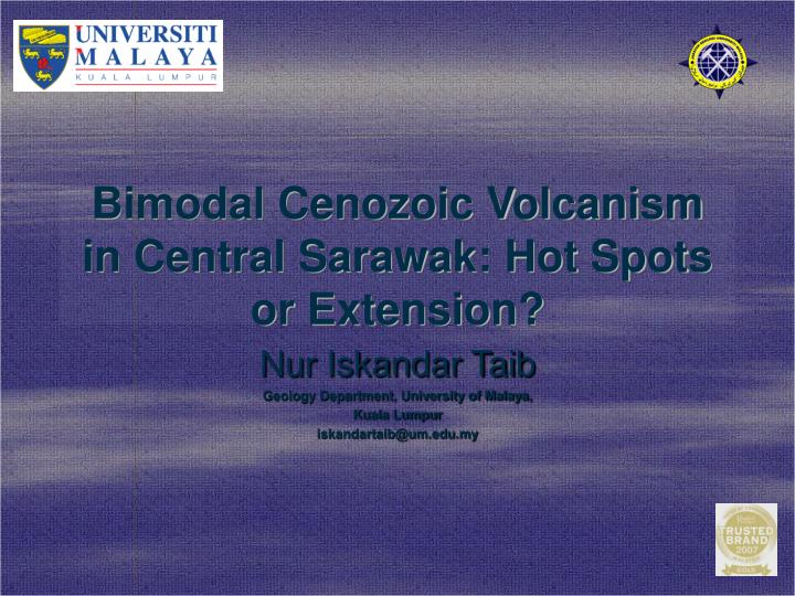 bimodal cenozoic volcanism in central sarawak hot spots or extension
