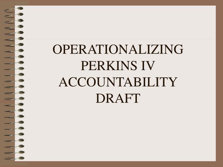 operationalizing perkins iv accountability draft