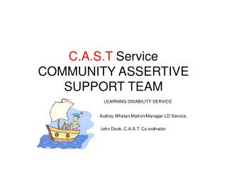 C.A.S.T Service COMMUNITY ASSERTIVE SUPPORT TEAM