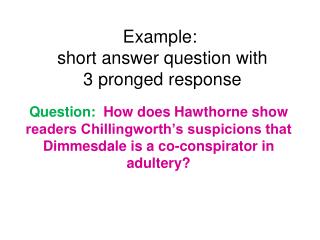 Example: short answer question with 3 pronged response