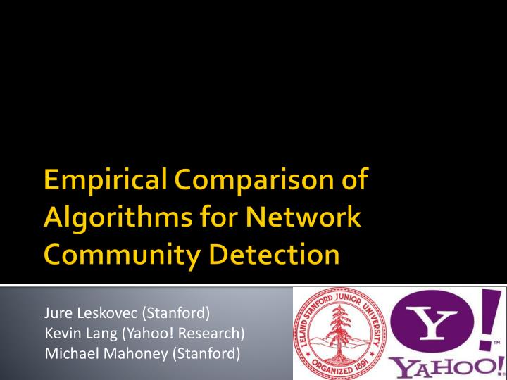 jure leskovec stanford kevin lang yahoo research michael mahoney stanford
