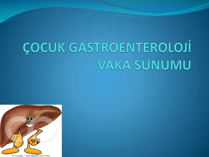 ocuk gastroenteroloj vaka sunumu