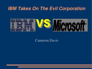 IBM Takes On The Evil Corporation