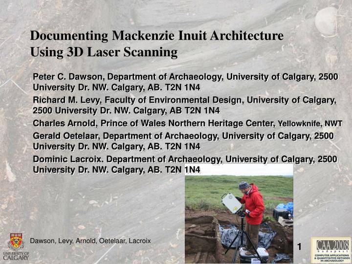 documenting mackenzie inuit architecture using 3d laser scanning