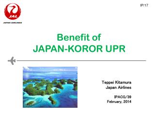 Benefit of JAPAN-KOROR UPR