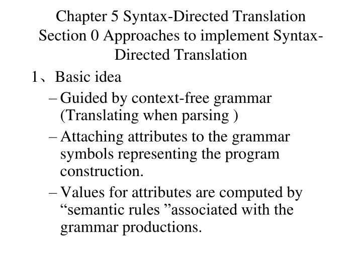 chapter 5 syntax directed translation section 0 approaches to implement syntax directed translation